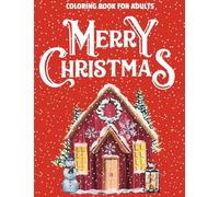 Merry Christmas Coloring Book for Seniors and Beginners: Celebrate the Season in Style with These 41 Unique and Simple Designs for Seniors and Beginners