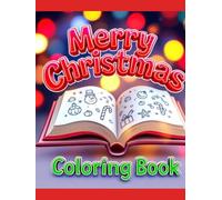 Merry Christmas Coloring Book: Fun Christmas Pages for Kids & Adults with Santa, Reindeer, Snowmen, Christmas Tree, Gifts & More