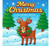 Merry Christmas Coloring Book: Sweet and Simple Scenes for Kids and Grown-Ups