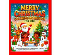Merry Christmas Coloring Workbook For Kids: Fun Holiday Coloring Pages, Mazes, Tracing, Spot The Difference, Word Search Christmas Activities for Boys and Girls