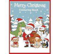 Merry Christmas Colouring Book: Fun and Festive Holiday Pages for Kids