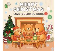 Merry Christmas Cozy Coloring Book For Kids Ages 4-8: 50 Cute and Easy Cozy Christmas Coloring Pages | Santa, Bears, Kids, Gifts, Holiday Fun