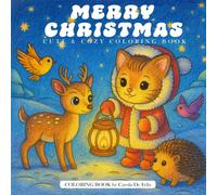 Merry Christmas: Cute and cozy coloring book for kids, teens and adults: 40 unique designs, bold outlines, single-sided pages, 8.5"×8.5", perfect for relaxation and holiday gifts
