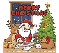 Merry Christmas: Cute Coloring Book During Cozy Christmas Time for Adults, Teens & Kids - Simple Lines, Warm Vibes