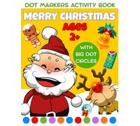 Merry Christmas Dot Markers Activity Book Ages 2+: A Fun and Easy Christmas Paint Dauber Activity Book for Toddlers (Christmas Stocking Stuffer)