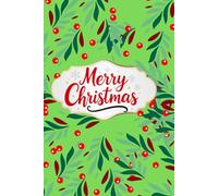 Merry Christmas: Festive Holiday Notebook for Christmas Memories, Notes, and Gift Ideas