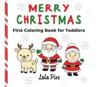 Merry Christmas: First Coloring Book for Toddlers