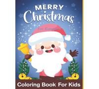 Merry Christmas For Everyone: Coloring Book For Kids