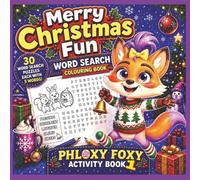 Merry Christmas Fun: Phloxy Foxy Activity Book 1: Christmas Word Search and Colouring Book for Kids with 30 Puzzles, Festive Fun Activities and Easy Challenges