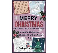 MERRY CHRISTMAS FUN STORIES, JOKES, GAMES AND MORE: A Joyful Christmas Collection For Kids Ages 4-8