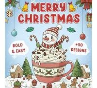 Merry Christmas Gift: Bold And Easy Coloring Book For Kids And Adults Featuring 52 Cozy Activities, Cute Christmas Characters, Snowmans, Gnomes, Santa Claus And Christmas Items Designs.