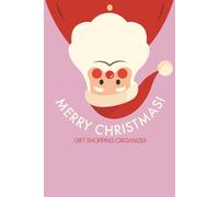 Merry Christmas! Gift Shopping Organizer: Plan, Budget, and Track Holiday Presents with Ease