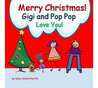 Merry Christmas! Gigi and Pop Pop Love You!