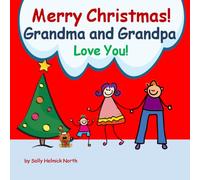 Merry Christmas! Grandma and Grandpa Love You!: for a boy
