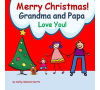 Merry Christmas! Grandma and Papa Love You!: for a boy