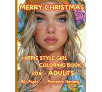 "Merry Christmas Hippie Style Girl Coloring Book: 60 Unique Festive Illustrations for Relaxation and Creative Expression": "Celebrate Christmas with ... Featuring Hippie-Style Girls for Adults"