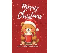 Merry Christmas Journal: Cozy Winter Vibes Bear Edition | 2026 Holiday Planner & Writing Notebook