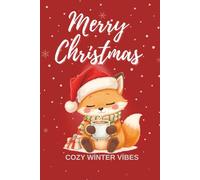 Merry Christmas Journal: Cozy Winter Vibes Fox Edition | 2026 Holiday Planner & Writing Notebook
