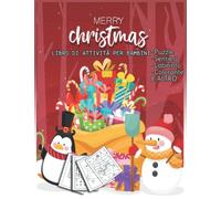 MERRY CHRISTMAS LIBRO DI ATTIVITÀ PER BAMBINI PUZZLE SENTIERO LABIRINTO COLORANTE E ALTRO: 70 pagine di minigiochi e disegno, aritmetica, scrittura, ... Regali di Natale bambini 2-5, 4-8, 8-12 (IT)