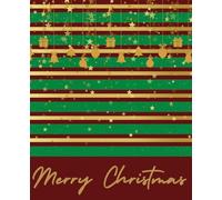 Merry Christmas Lined Notebook - Festive Gold & Green Holiday Journal | 110 Pages | 7.5” x 9.25”: Elegant Christmas Writing Notebook with Gold Hanging Ornaments and Rich Holiday Colors