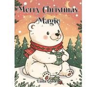 Merry Christmas Magic: A Cute Holiday Coloring Book - For All Ages