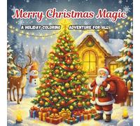 Merry Christmas Magic: A Holiday Coloring Adventure for All