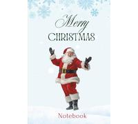 Merry Christmas Notebook - Santa Claus Edition: Festive Holiday Journal with Santa Claus Illustration | 100 Lined Pages | 6″×9″ Hardcover | Perfect Christmas Gift for Kids, Teens & Adults