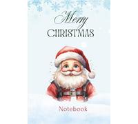 Merry Christmas Notebook - Santa in the Snow Edition: Festive Holiday Notebook with Santa Illustration | 100 Lined Pages | 6″×9″ Hardcover | Perfect Christmas Gift for Kids, Teens & Adults