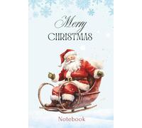 Merry Christmas Notebook - Santa Sleigh Edition: Classic Festive Notebook with Santa Illustration | 100 Lined Pages | Ideal Holiday Gift for Kids, Students & Adults | 6" × 9" Softcover