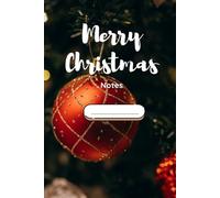Merry Christmas Notes: A Holiday Notebook for Memories, Gratitude, and Joy