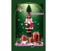 Merry Christmas Nutcracker Journal: 100 Lined Pages |6x9 Inches|Festive Holiday Notebook for Writing and Reflections