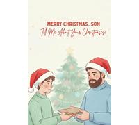 Merry Christmas, Son - Tell Me About Your Christmases: A Guided Christmas Memory Journal From Dad