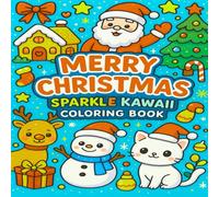 Merry Christmas: Sparkle Kawaii Coloring Book