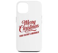 Merry Christmas You Filthy Liberals - Funny White Custodia per iPhone 13