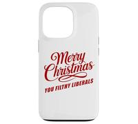 Merry Christmas You Filthy Liberals - Funny White Custodia per iPhone 13 Pro