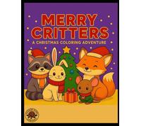 Merry Critters: A Christmas Coloring Adventure