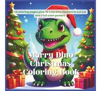 Merry Dino Christmas Coloring Book: 34 Coloring Pages featuring dinosaurs having fun, 16 full color stickers to cut out and 2 full color posters