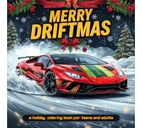 Merry Driftmas: A Holiday Drift Coloring Book for Teens and Adults - Realistic Supercars, Snowy Racing Scenes & Christmas Vibes