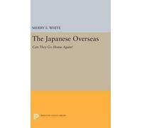 Merry E. White The Japanese Overseas (Copertina rigida) Princeton Legacy Library