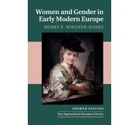 Merry E. Wiesner-Hanks Women and Gender in Early Modern Europe (Tascabile)