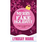 Merry Fake Holidate: A Small Town Christmas Fake Dating Novella