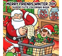 Merry Friends Winter Joy: Christmas Coloring Book for Adults and Teens with Heartwarming Holiday Moments and Cute Characters to Inspire Calm and Joy
