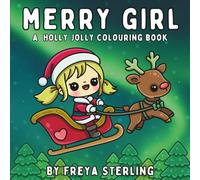 Merry Girl - A Holly Jolly Colouring Book: Cute Christmas Scenes and Cosy Characters for Adults and Teens, Bold and Easy Designs for Creative Relaxation