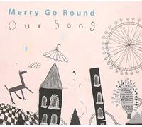 Merry Go Round - Our Song