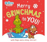 Merry Grinchmas to You!: A magical Christmas board book for babies, from Sunday Times bestselling author Dr. Seuss!