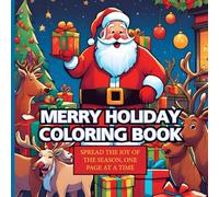 Merry Holiday Coloring Book: Spread the Joy of the Season One Page at a Time.