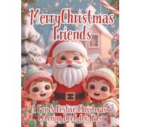 Merry Little Christmas Friends: A Christmas Coloring Adventure for Kids Ages 4-8