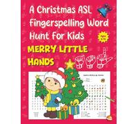 Merry Little Hands: A Christmas ASL Fingerspelling Word Hunt for Kids Ages 6-10: With Cozy Winter Word Searches, Bonus Color-by-Number Fun, and Uplifting Gift Pages to Share