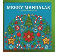 Merry Mandalas: A Christmas Coloring Collection: A Festive Mandala Journey Through Christmas