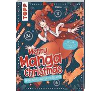 Merry Manga-Christmas. Das Adventskalender-Buch: 24 Tage Manga zeichnen mit dem Mitmach-Adventskalender. 24 verschlossene Seiten zum Auftrennen, starte direkt im Buch!
